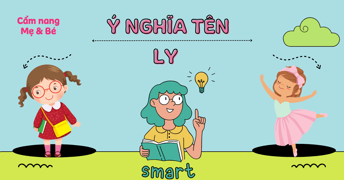 Ích lợi tên Ly – Giải nghĩa & 60 gợi ý tên đệm phong thủy