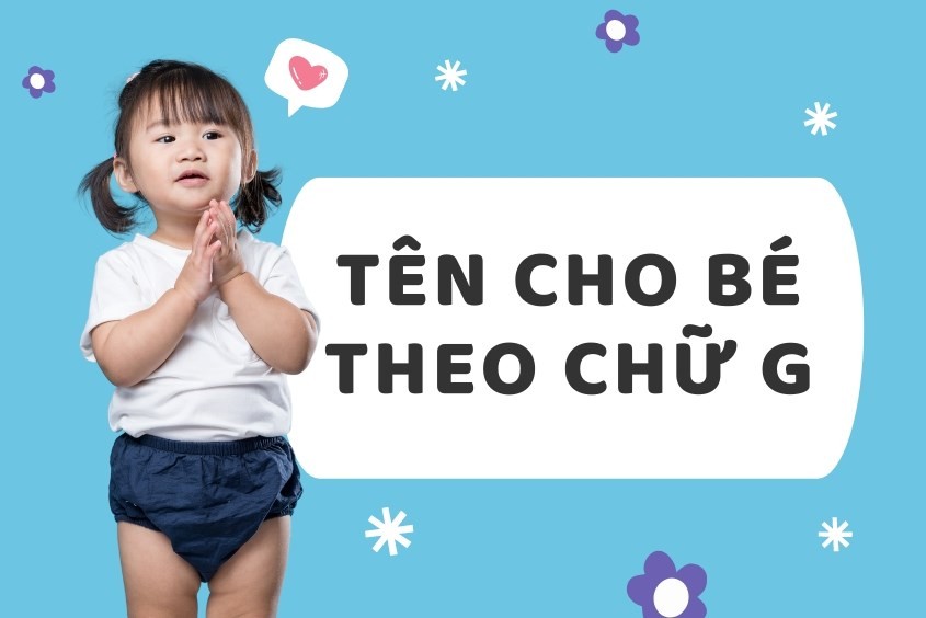 Đặt tên con gái bắt đầu bằng chữ G siêu hay và ấn tượng