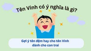 99+ Gợi Ý Tên Đệm Hay Cho Tên Vinh – Đặt Tên Con Trai Ý Nghĩa Nhất