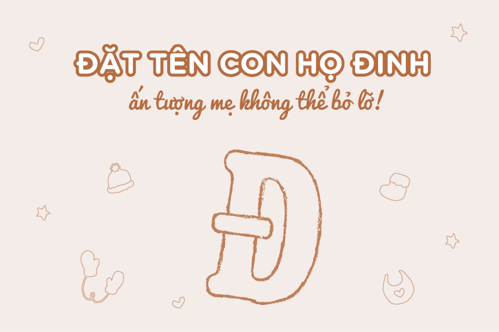 99+ tên con gái họ Đinh ý nghĩa – Mang lại tương lai tươi sáng