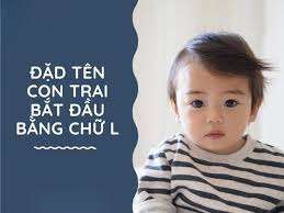 150+ Tên Con Trai Chữ L Hay, Hợp Phong Thủy Cho Bé