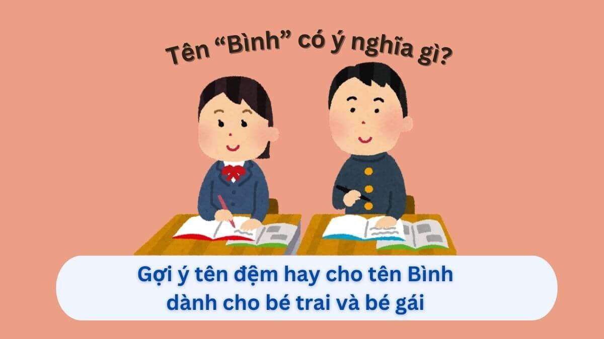 Gợi Ý 99+ Tên Đệm Cho Tên Bình – Ý Nghĩa Sâu Sắc & Đa Dạng