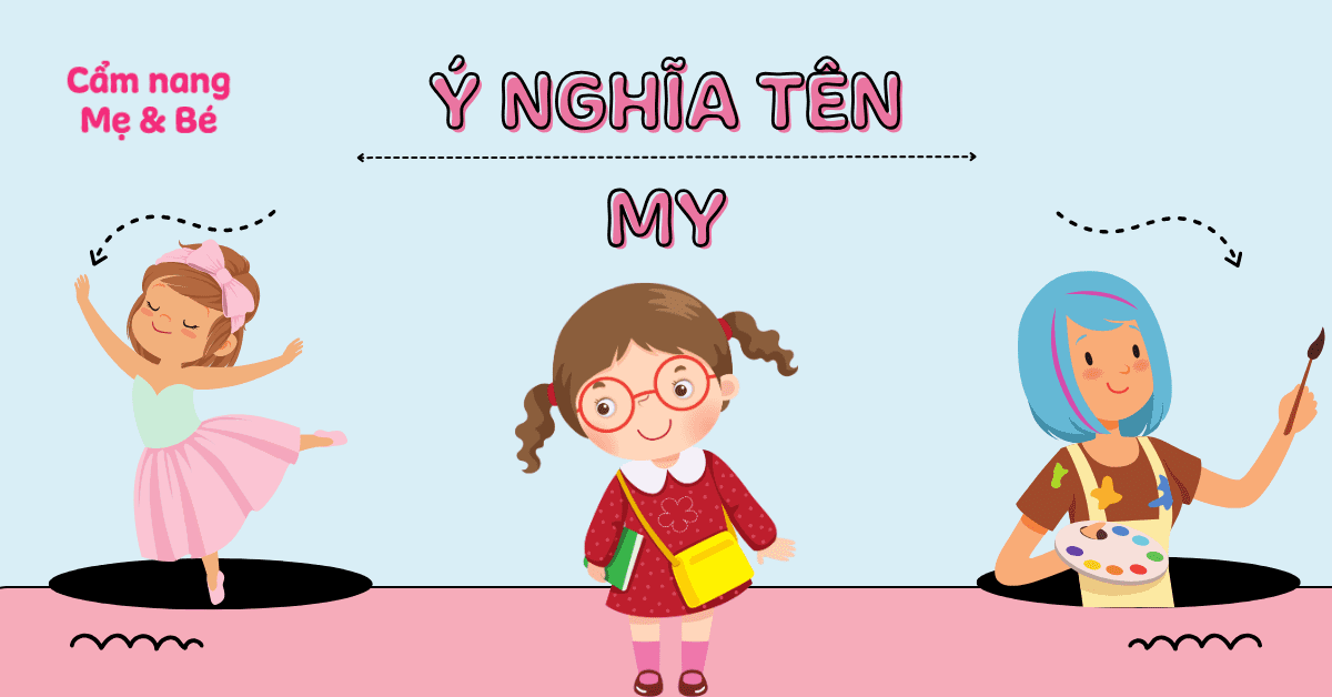 Ý nghĩa tên My – 60+ tên đệm hay, hợp phong thủy, tài lộc đầy nhà