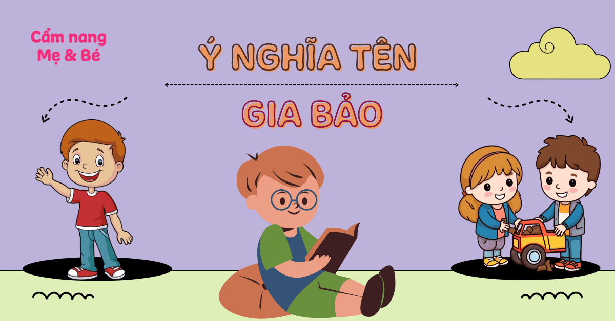 Ý nghĩa tên Gia Bảo theo phong thủy & giải mã giá trị – Điểm 8.5/10