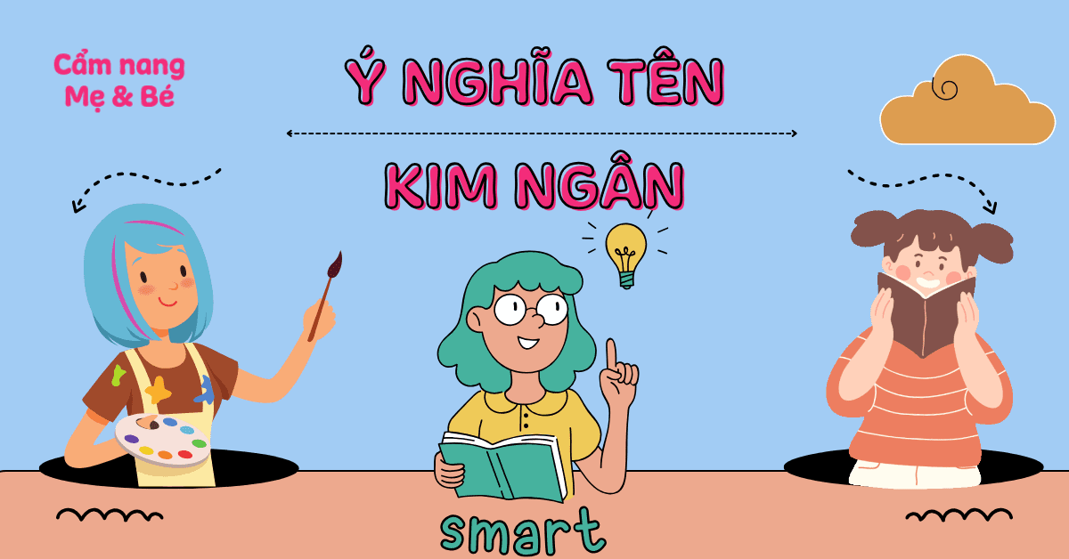 Ý nghĩa tên Kim Ngân theo phong thủy & chấm điểm 8.6/10 – Giá trị sâu sắc & dự đoán tương lai