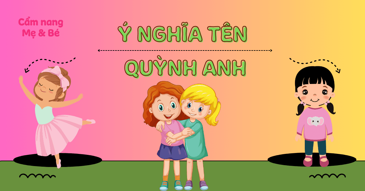 Ý nghĩa tên Quỳnh Anh theo phong thủy và điểm đánh giá 8,5/10