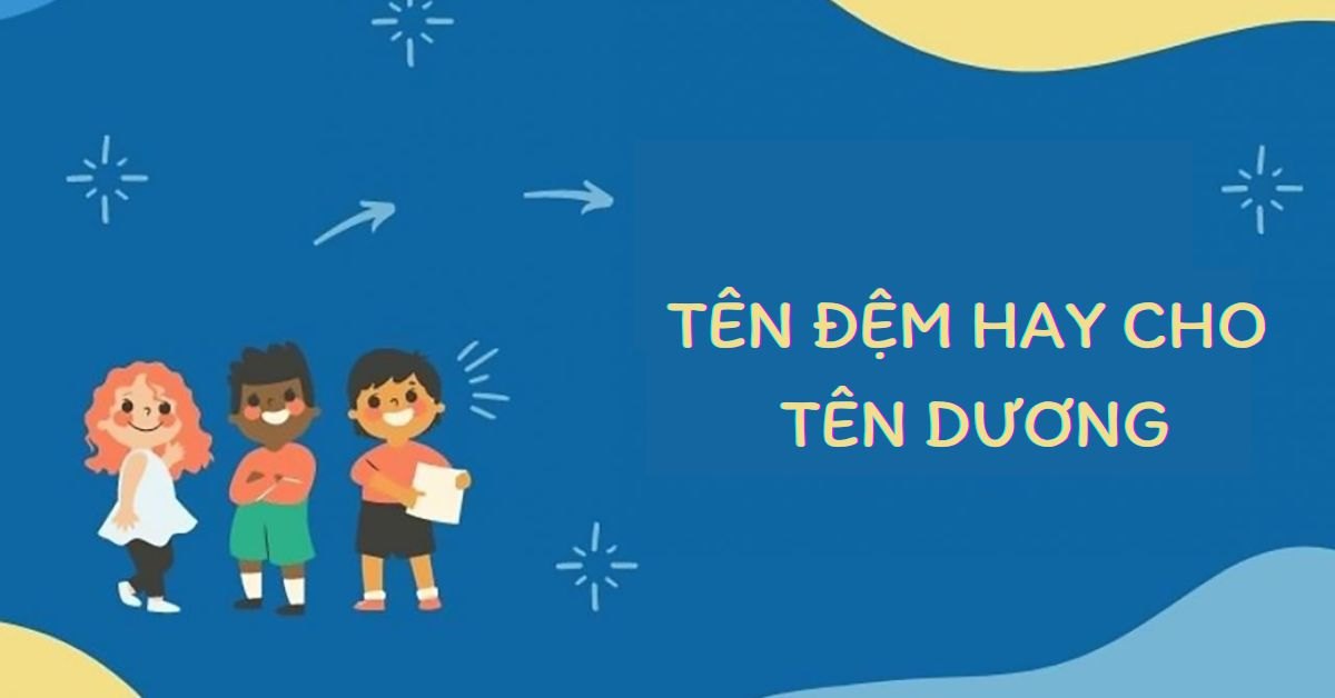 Ý nghĩa tên Dương – 100+ tên đệm hay & phù hợp giới tính