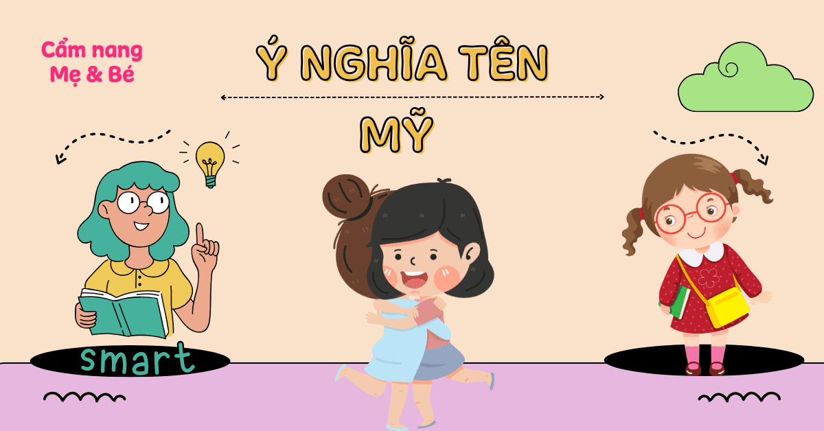 Ý nghĩa tên Mỹ & 60+ tên đệm hay cho tên Mỹ hợp phong thủy, mang tài lộc May Mắn