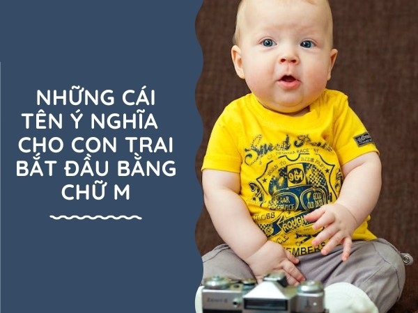 100+ Tên Con Trai Bắt Đầu Bằng Chữ M Hay, Ý Nghĩa & Độc Đáo Nhất 2026