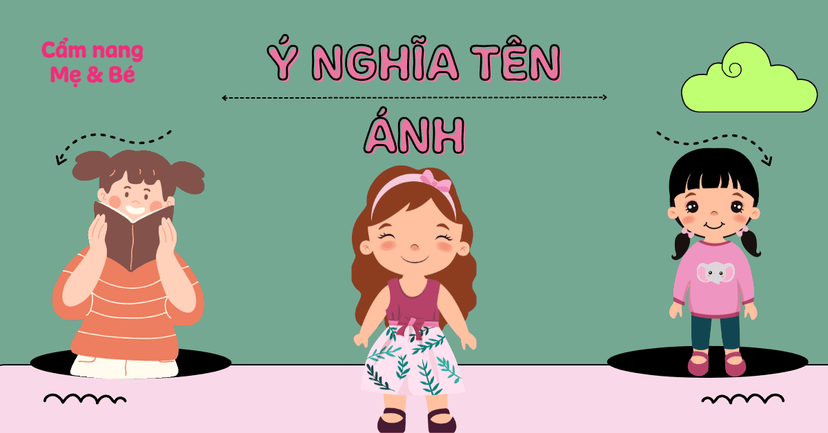 Ý nghĩa tên Ánh & 60+ tên đệm hợp phong thủy tài lộc