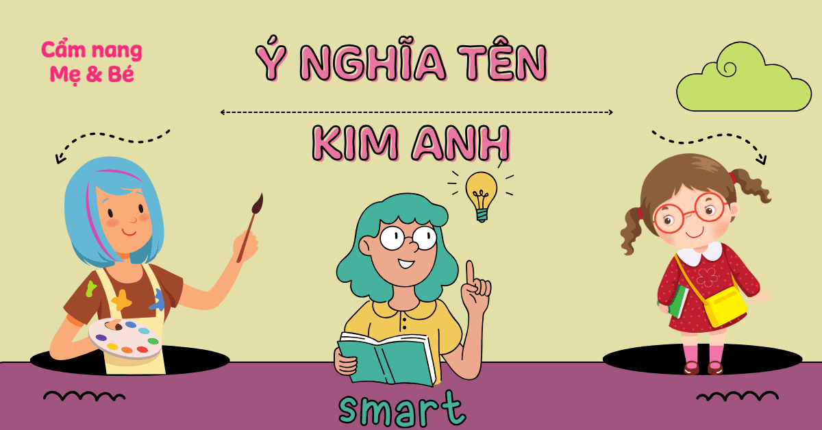 Khám phá ý nghĩa tên Kim Anh theo phong thủy – Đánh giá & chấm điểm 8.25/10