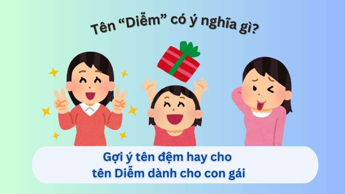 Ý nghĩa tên Diễm & 60+ tên đệm hay cho tên Diễm hợp phong thủy, nhiều tài lộc