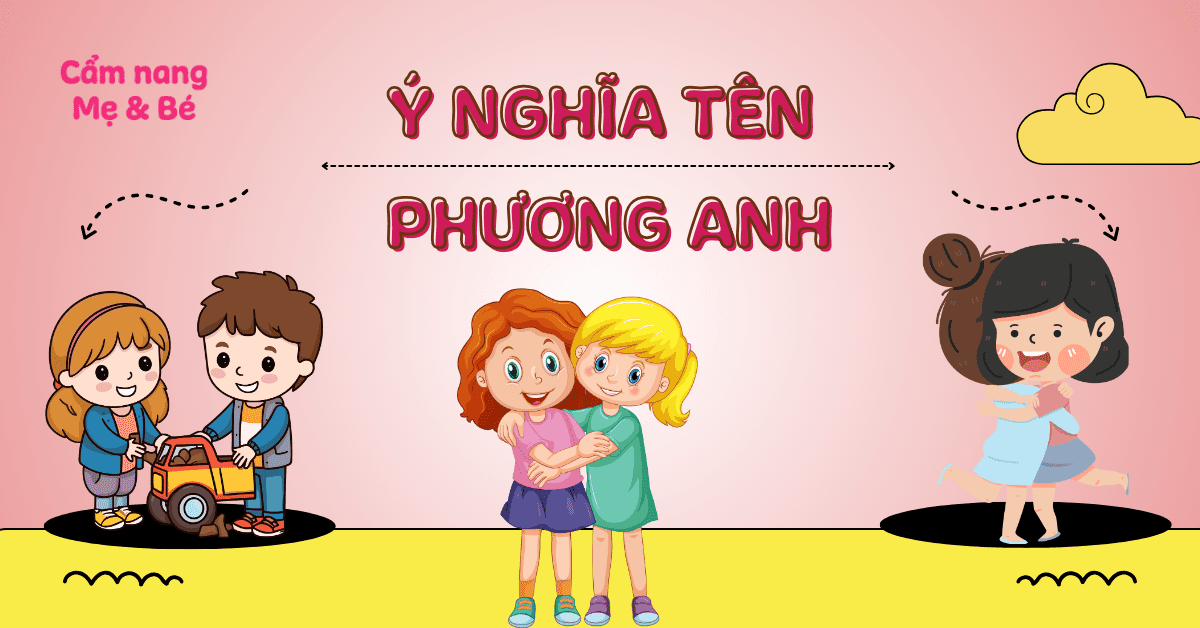 Ý Nghĩa Tên Phương Anh Theo Phong Thủy & Bảng Chấm Điểm 8,75/10