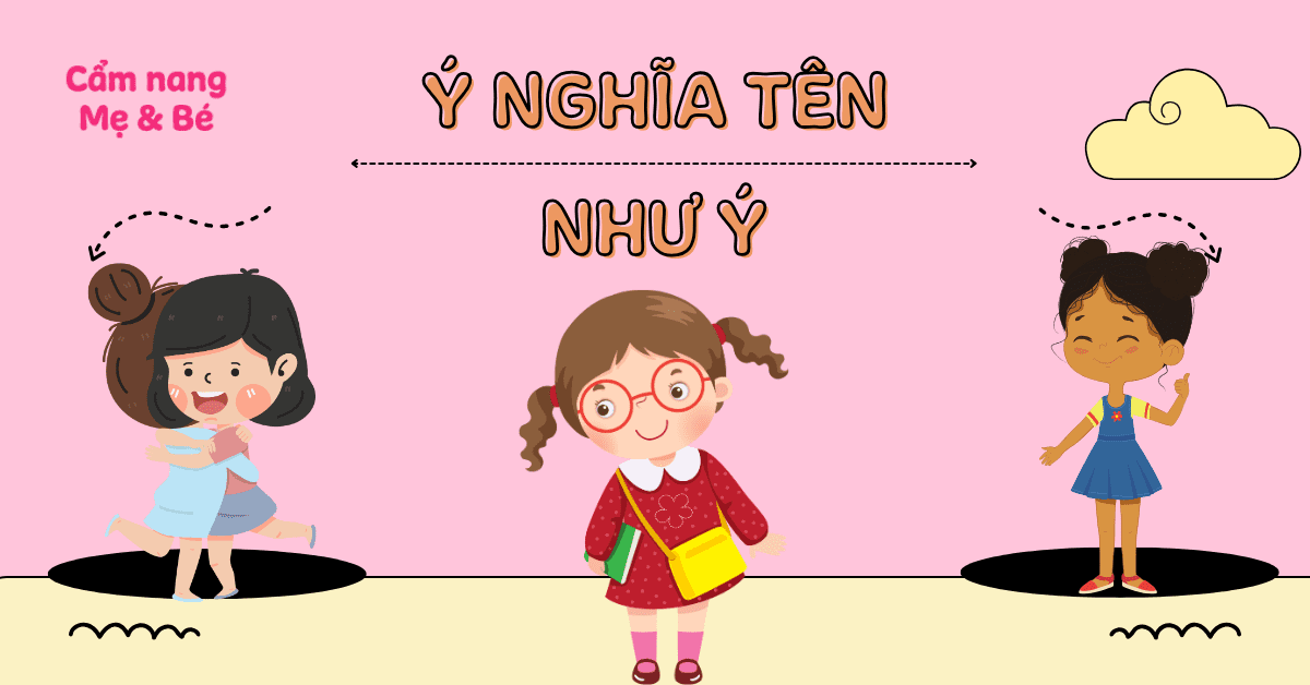 Ý nghĩa tên Như Ý theo phong thủy & chấm điểm 8.5/10 — Giải mã tên hay, đầy đủ nhất