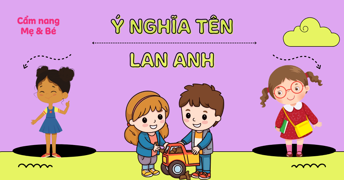 Giải mã ý nghĩa tên Lan Anh theo phong thủy – Chấm điểm 8,5/10